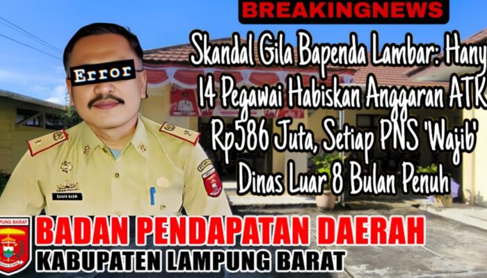Skandal Gila Bapenda Lambar, Hanya 14 Pegawai Habiskan Anggaran ATK Rp586 Juta, Setiap PNS ‘Wajib’ Dinas Luar 8 Bulan Penuh