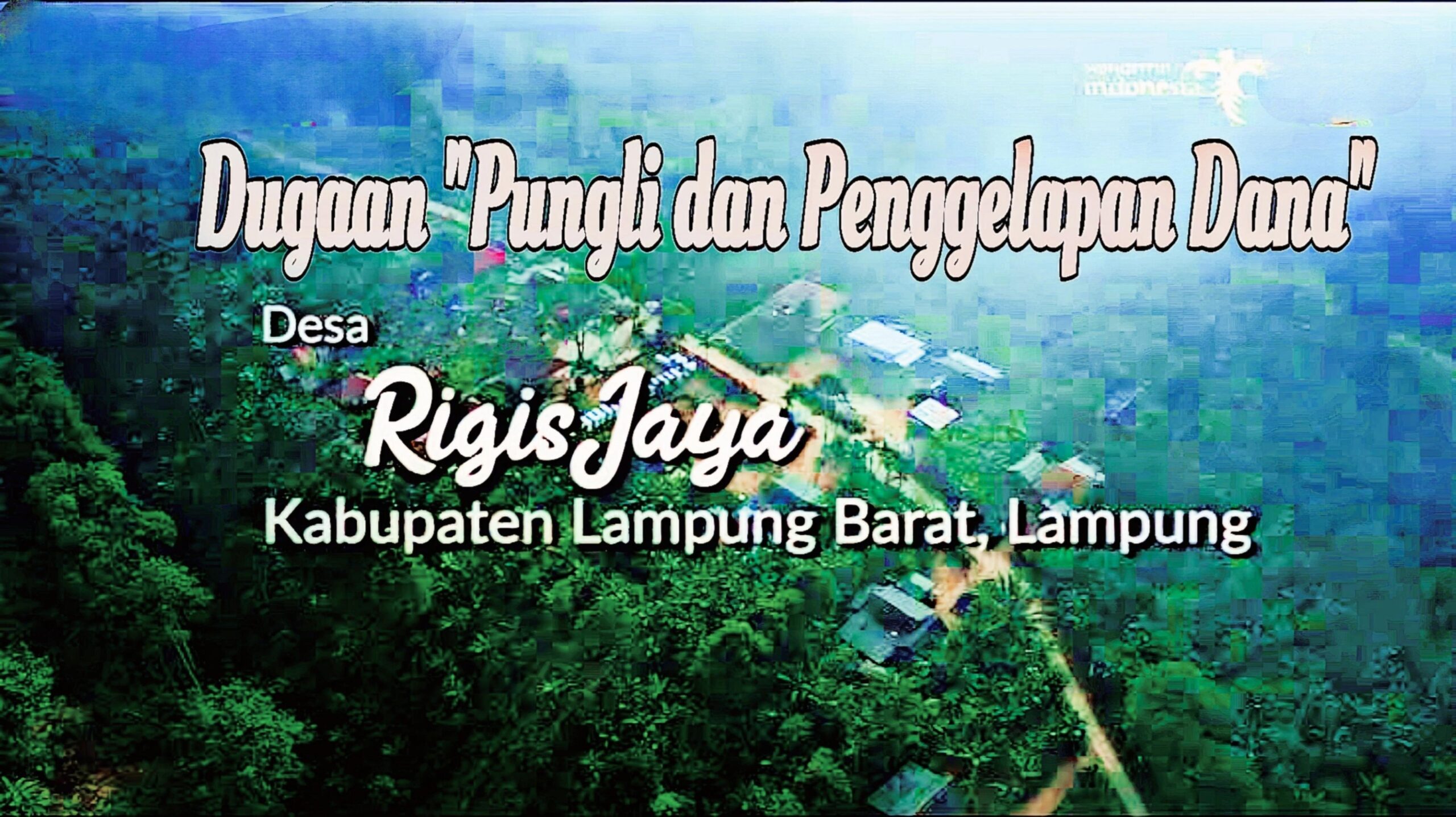 Diduga Mantan Pratin Rigis Jaya Lakukan Pungutan Liar (Pungli) Serta Selewengkan Dana Desa Tahun 2022 Dan 2023