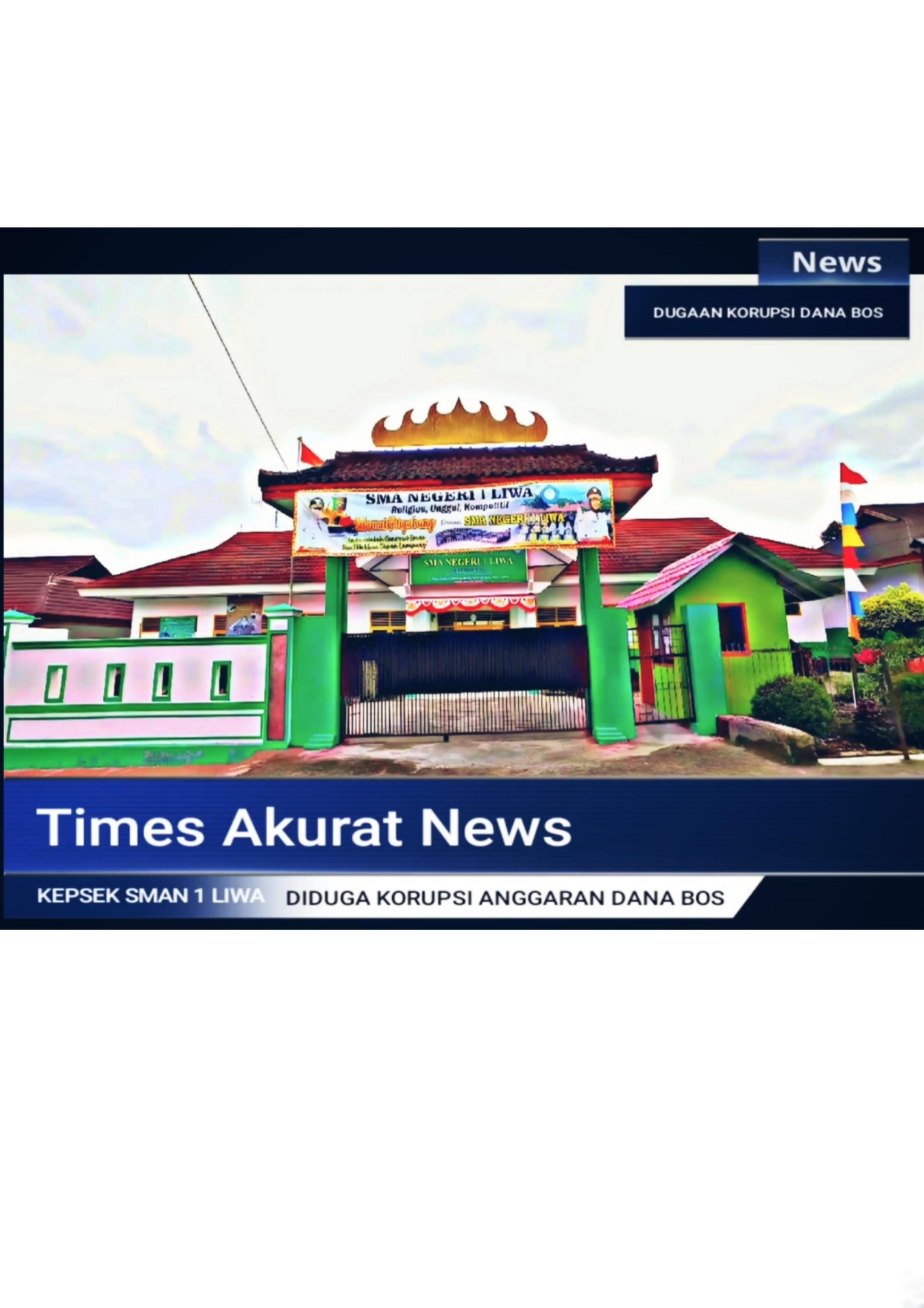 DUGAAN KORUPSI DANA BOS Di SMA NEGERI 1 LIWA 1 DUGAAN KORUPSI DANA BOS Di SMA NEGERI 1 LIWA