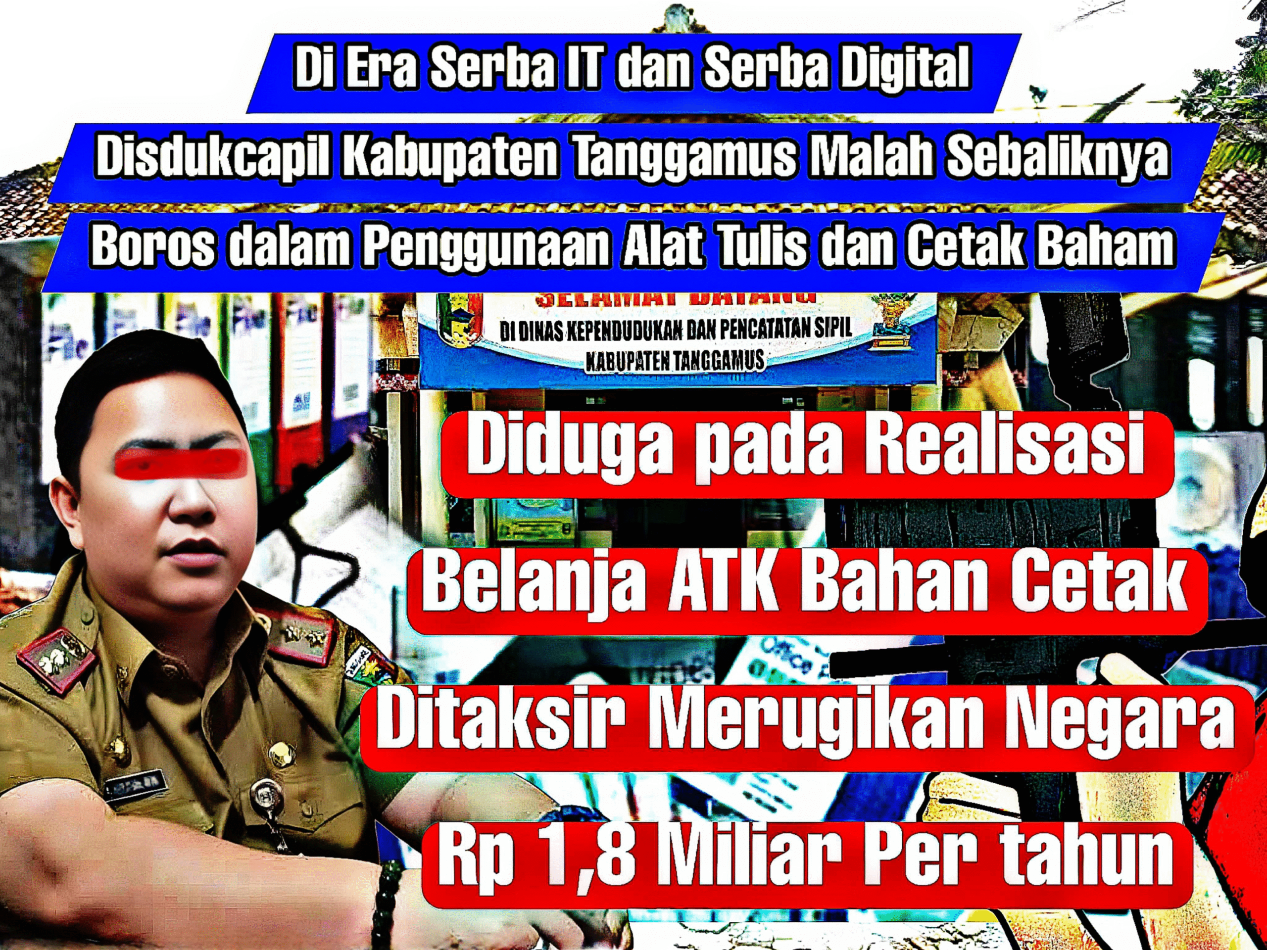 Dugaan Skandal Anggaran Disdukcapil Tanggamus: Dana ATK Rp 1,6 Miliar, Hampir 20 Kali Lipat Batas Wajar! APH Didesak Turun Tangan! 2 Dugaan Skandal Anggaran Disdukcapil Tanggamus: Dana ATK Rp 1,6 Miliar, Hampir 20 Kali Lipat Batas Wajar! APH Didesak Turun Tangan!