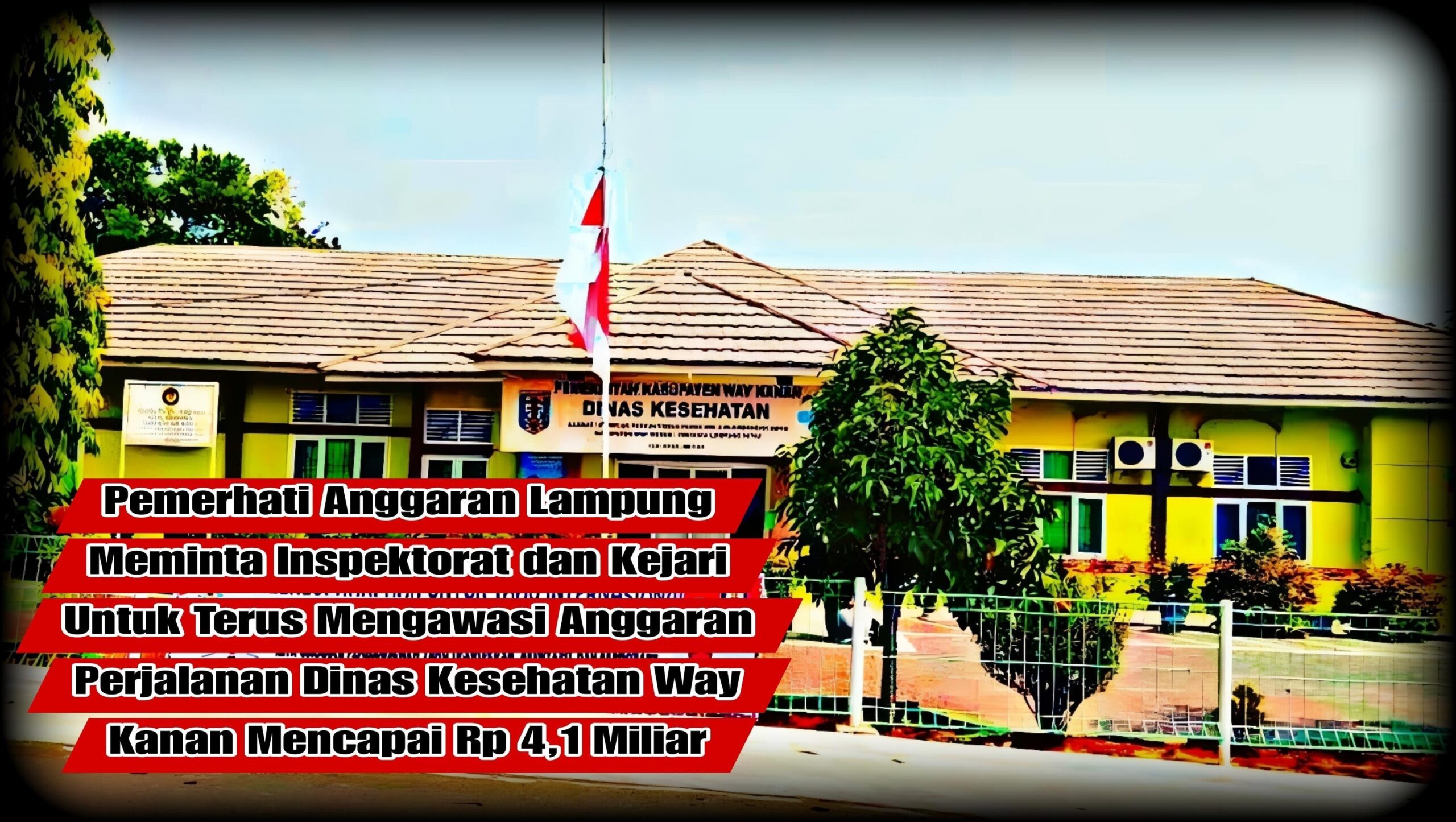 Dinas Kesehatan Way Kanan, Diduga Korupsi Anggaran Perjalanan Dinas TA 2024 Rp 4,1 Miliar 1 Dinas Kesehatan Way Kanan, Diduga Korupsi Anggaran Perjalanan Dinas TA 2024 Rp 4,1 Miliar