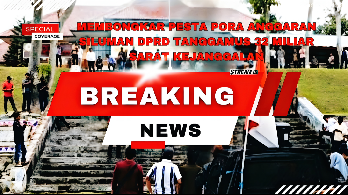 Membongkar Dugaan Pesta Pora Anggaran Siluman di DPRD Tanggamus
