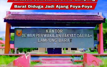 Aroma Bancakan APBD 2024: Anggaran Fantastis Sekretariat DPRD Lampung Barat Diduga Jadi Ajang Foya-Foya