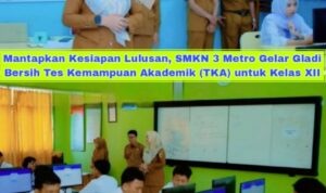 Mantapkan Kesiapan Lulusan, SMKN 3 Metro Gelar Gladi Bersih Tes Kemampuan Akademik (TKA) untuk Kelas XII