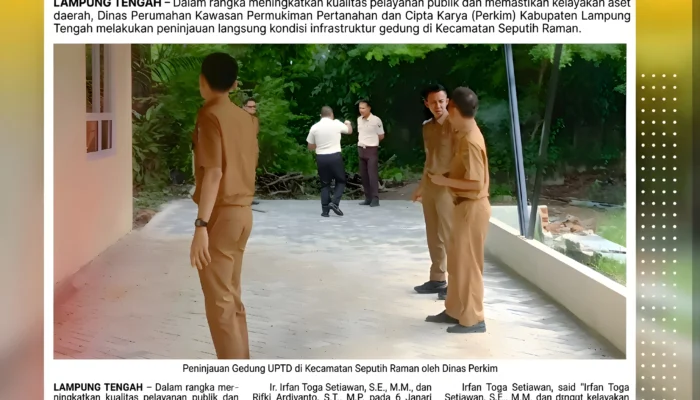 Sinergi Lintas Sektor, Dinas Perkim Pastikan Kelayakan Infrastruktur Gedung Pelayanan di Seputih Raman