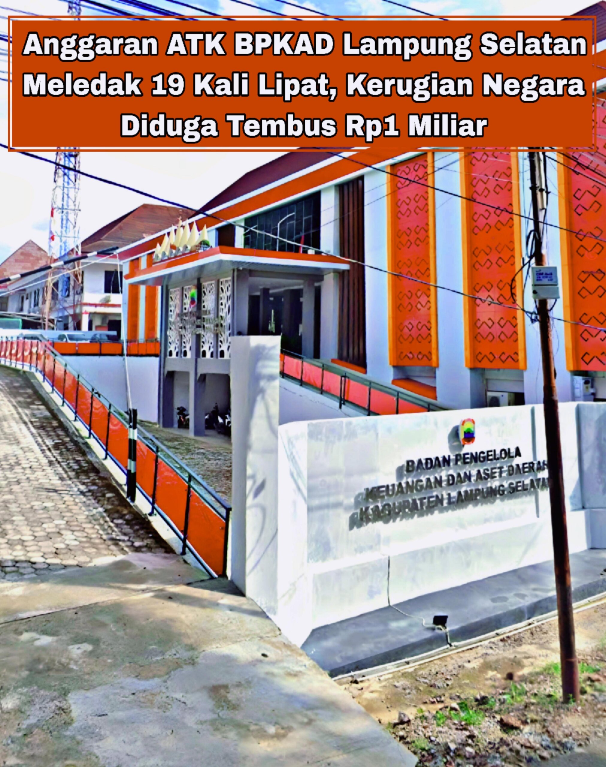 Anggaran ATK BPKAD Lampung Selatan Meledak 19 Kali Lipat Kerugian Negara Diduga Tembus Rp1 Miliar 2 Anggaran ATK BPKAD Lampung Selatan Meledak 19 Kali Lipat Kerugian Negara Diduga Tembus Rp1 Miliar